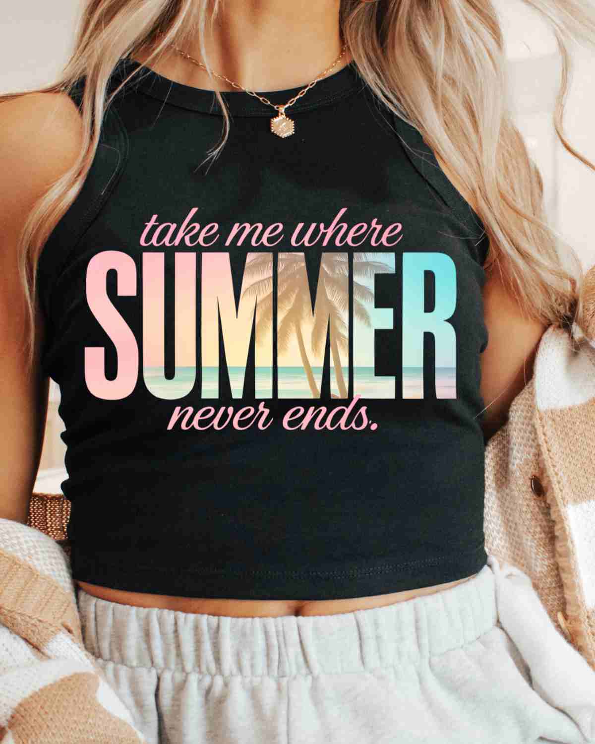 Take Me Where Summer Never Ends DTF Transfer