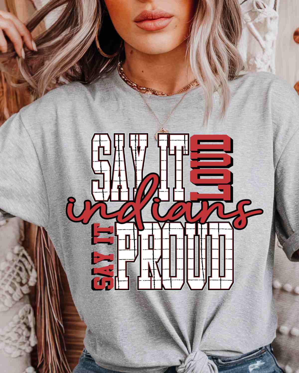 Say It Loud Proud Indians DTF Transfer - Rustic Grace Heat Transfer Company