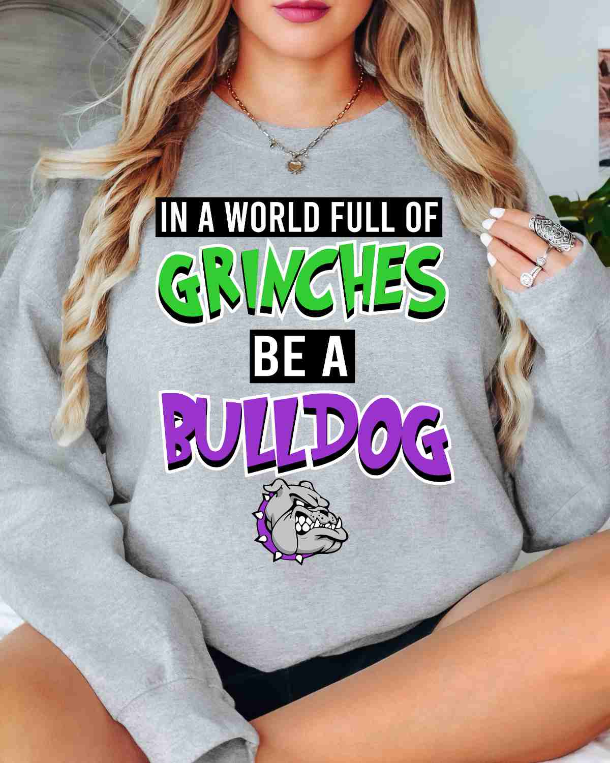 In a World full of Grinches be a Bulldog DTF Transfer