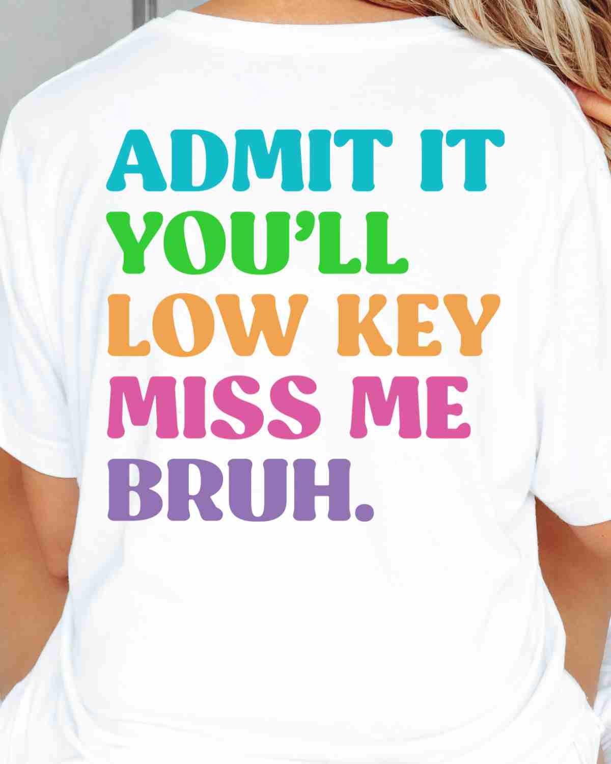 Admit it You'll Miss Me Low Key Bruh DTF Transfer