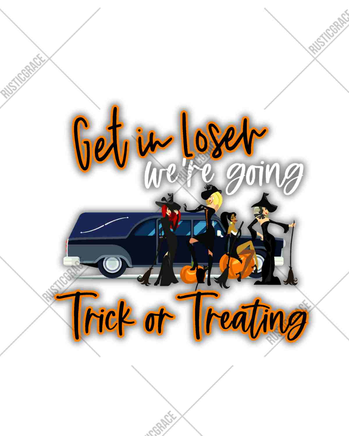 Get in Loser we're going Trick or Treating DTF Transfer