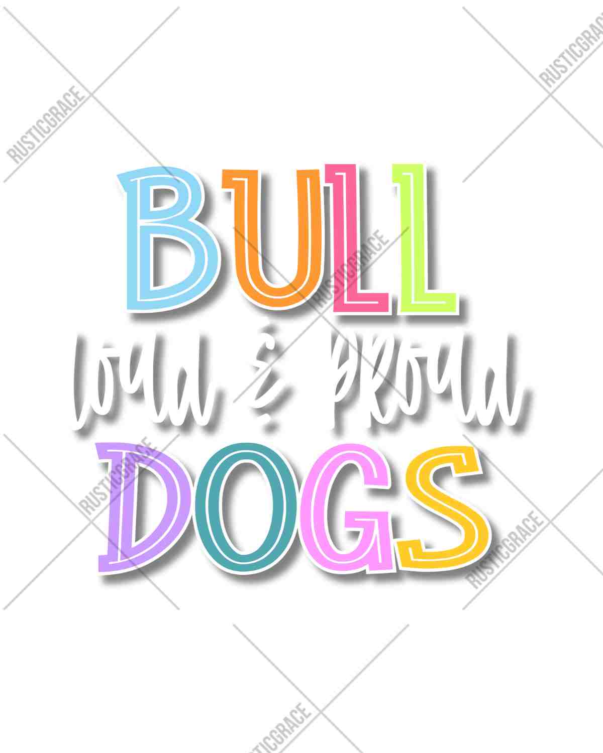 Bulldogs Loud & Proud Colorful DTF Transfer