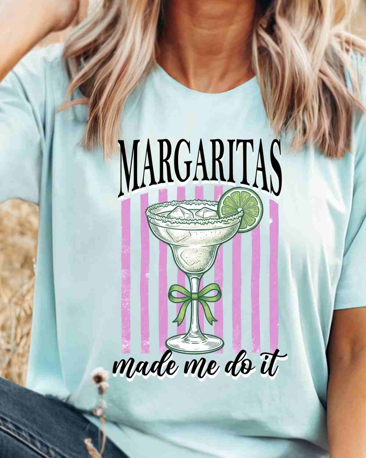 Margaritas Made Me Do It DTF Transfer - Rustic Grace Heat Transfer Company