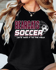 Bearcats Soccer Take it to the Field DTF Transfer
