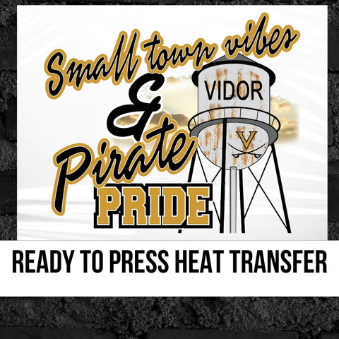 Small Town Vibes & Vidor Pirate Pride Transfer