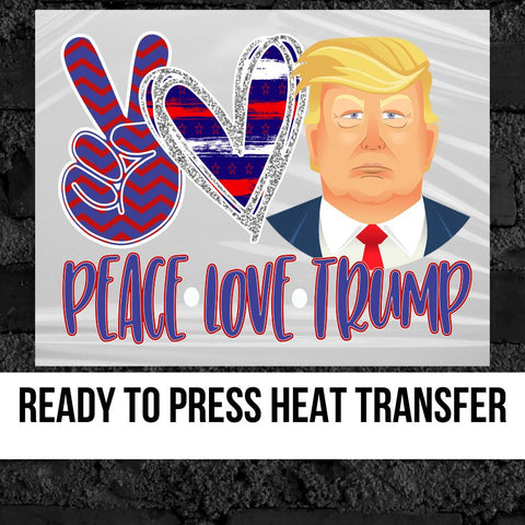 Peace Love Trump DTF Transfer
