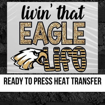 Livin' that Eagle Life DTF Transfer