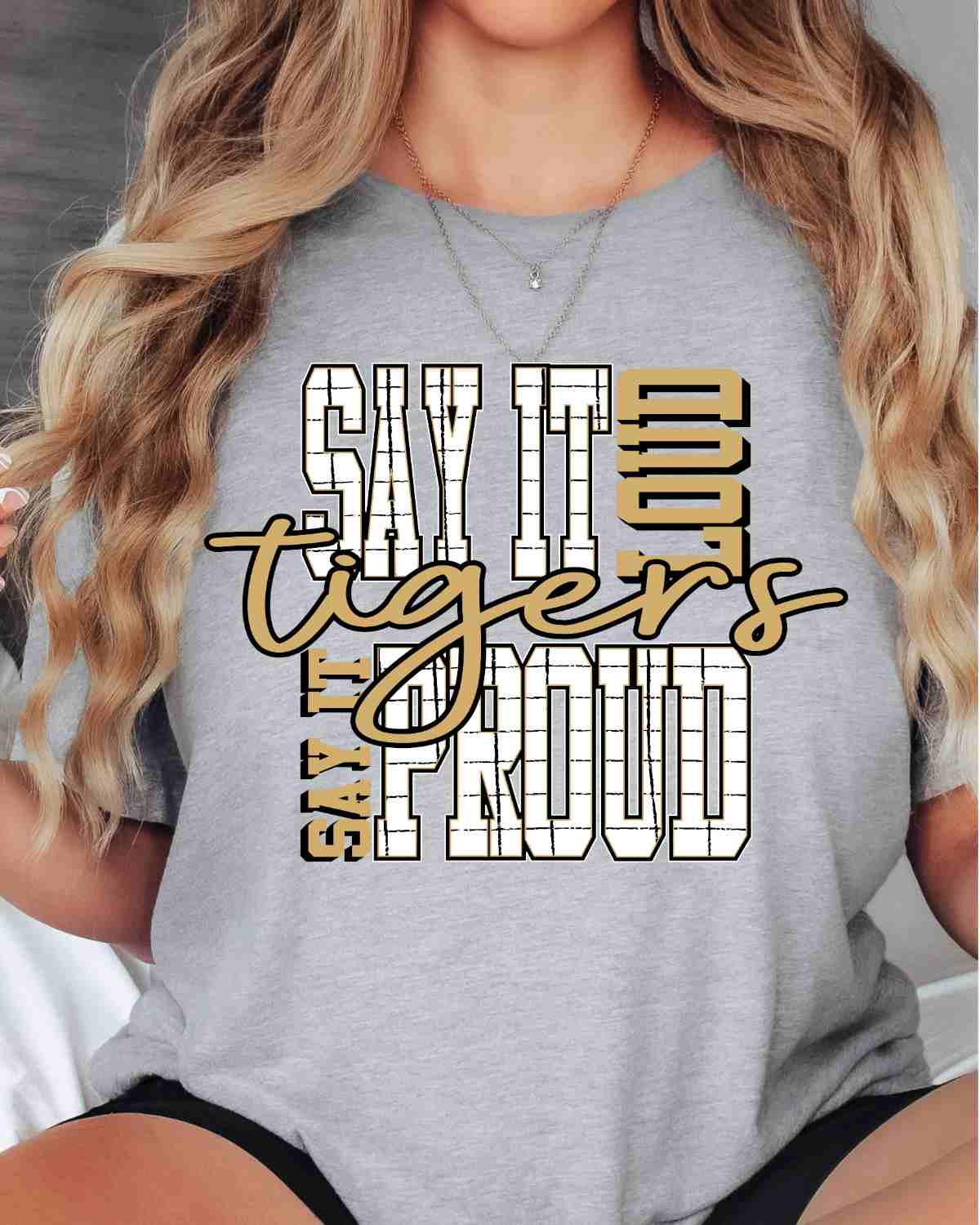 Say It Loud Proud Tigers DTF Transfer