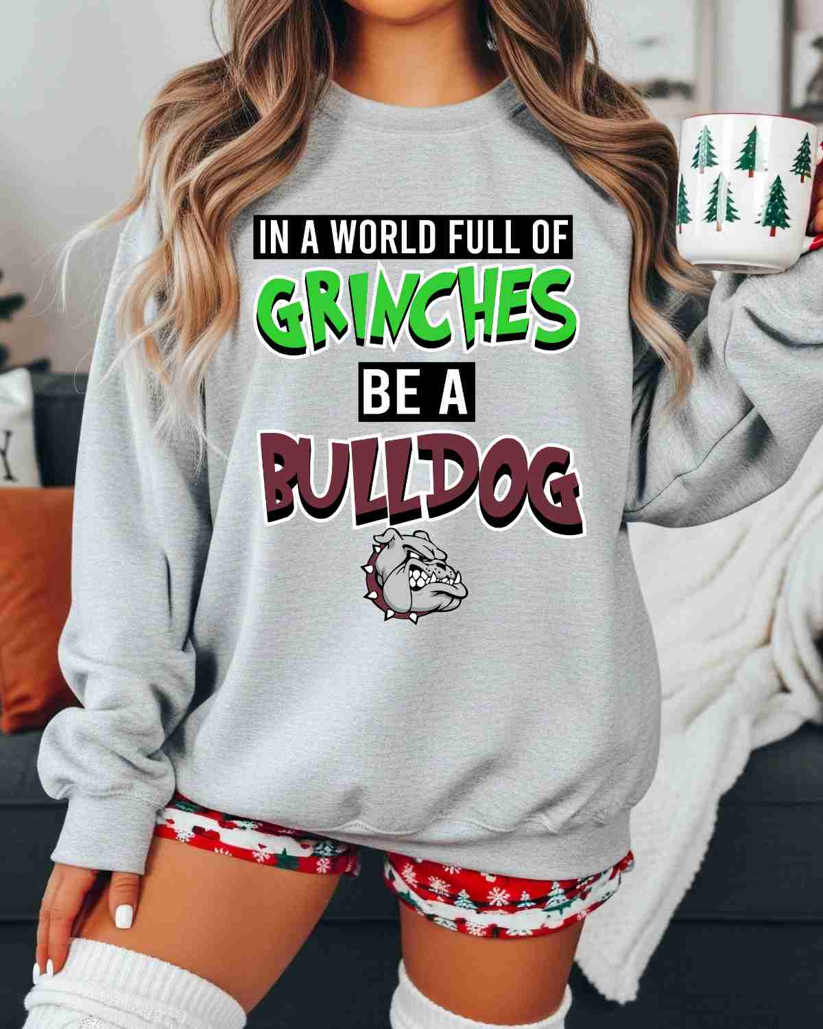 In a World full of Grinches be a Bulldog  DTF Transfer