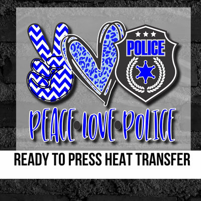 Peace Love Police DTF Transfer