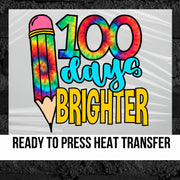 100 Days Brighter Tie Dye DTF Transfer