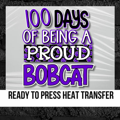 100 Days of Being a Bobcat DTF Transfer