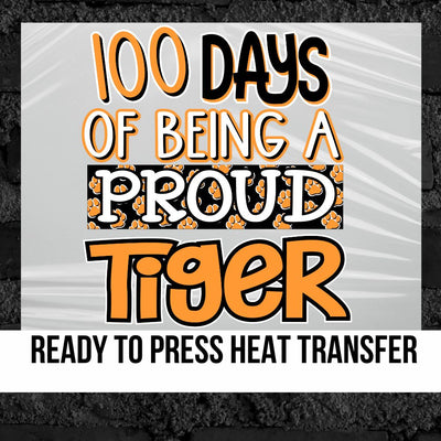 100 Days of Being a Tiger Heat DTF Transfer