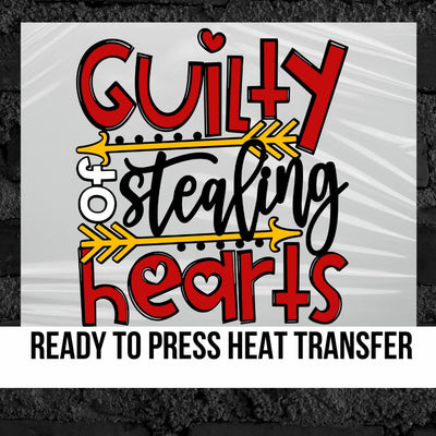 Guilty of Stealing Hearts DTF Transfer