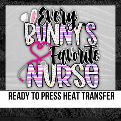 Every Bunny's Favorite Nurse DTF Transfer