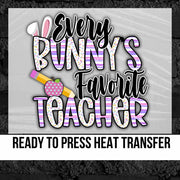 Every Bunny's Favorite Teacher DTF Transfer