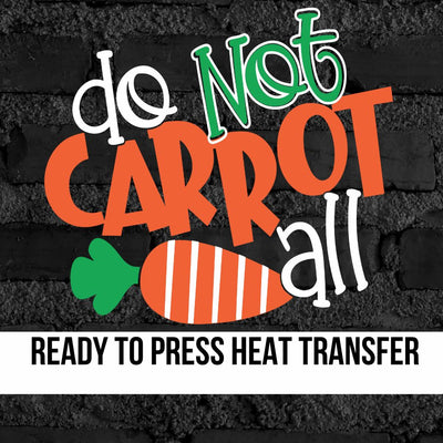 Do Not Carrot All DTF Transfer