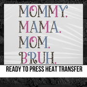 Mommy Mama Mom Bruh DTF Transfer