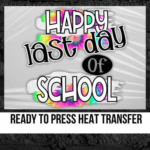 Happy Last Day of School DTF Transfer