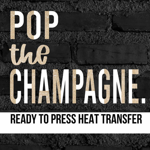 Pop the Champagne DTF Transfer