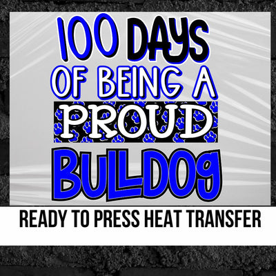 100 Days of Being a Proud Bulldog DTF Transfer