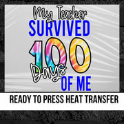 My Teacher Survived 100 Days of Me DTF Transfer