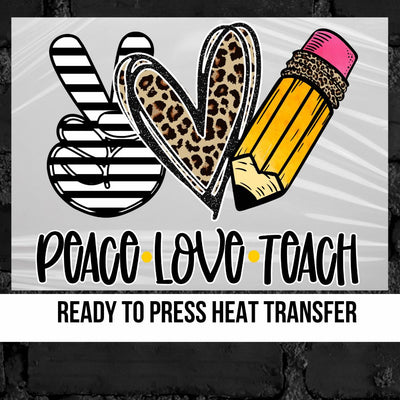 Peace Love Teach DTF Transfer