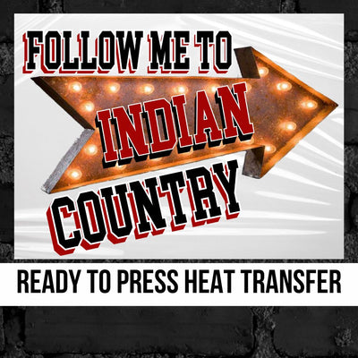 Follow Me to Indian Country DTF Transfer