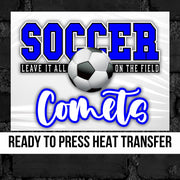 Comets Soccer Leave it on the Field DTF Transfer