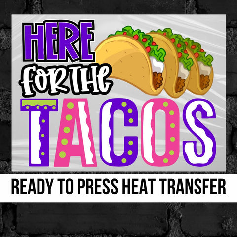 Here for the Tacos DTF Transfer