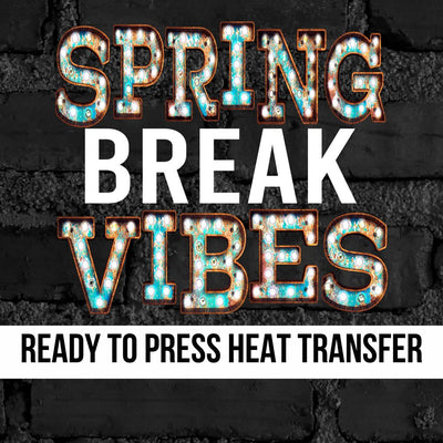 Spring Break Vibes Transfer