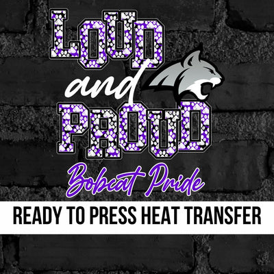 Loud and Proud Bobcat Pride DTF Transfer