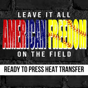 American Freedom Softball Leave it on the Field DTF Transfer
