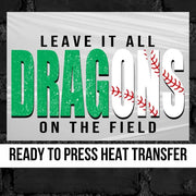 Dragons Baseball Leave it on the Field DTF Transfer