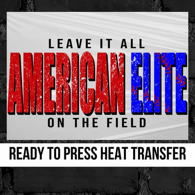 American Elite Baseball Leave it on the Field DTF Transfer