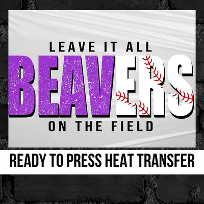 Beavers Baseball Leave it on the Field DTF Transfer