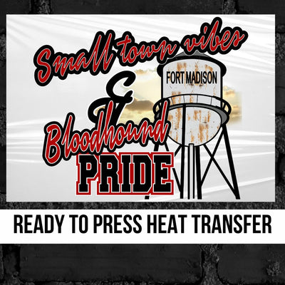 Small Town Vibes & Fort Madison Bloodhound Pride Transfer