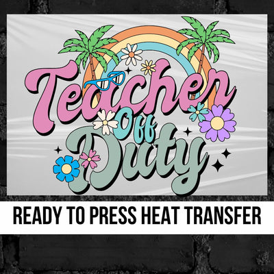 Teacher Off Duty Retro DTF Transfer