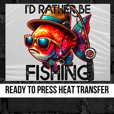 I'd Rather Be Fishing DTF Transfer