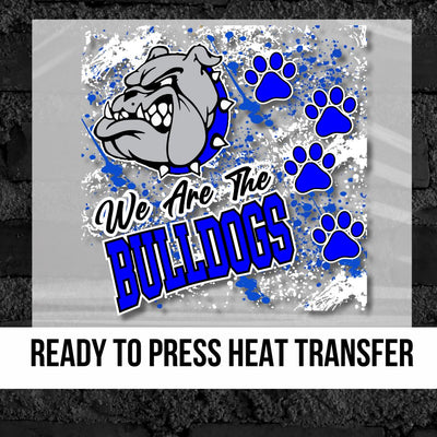 We Are The Bulldogs Splatter DTF Transfer