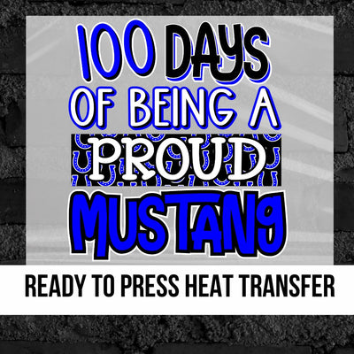 100 Days of Being a Proud Mustang DTF Transfer