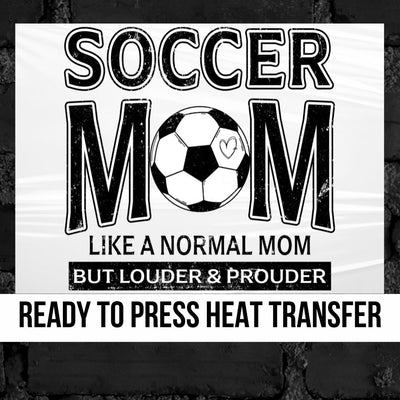 Soccer Mom Not Like a Normal Mom DTF Transfer