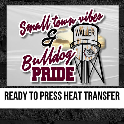 Small Town Vibes & Waller Bulldog Pride DTF Transfer