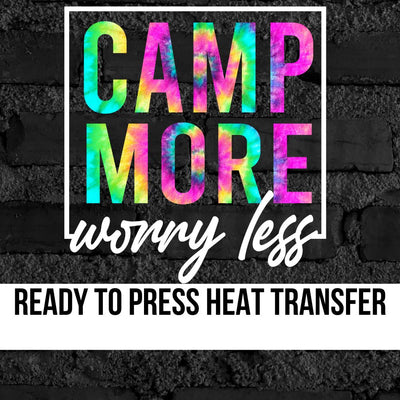Camp More Worry Less DTF Transfer