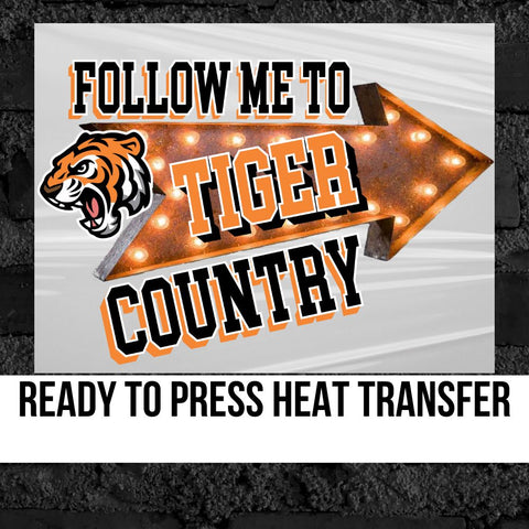 Follow Me To Tiger Country DTF Transfer