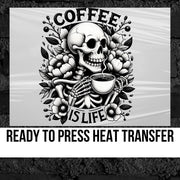 Skulls Coffee is Life DTF Transfer