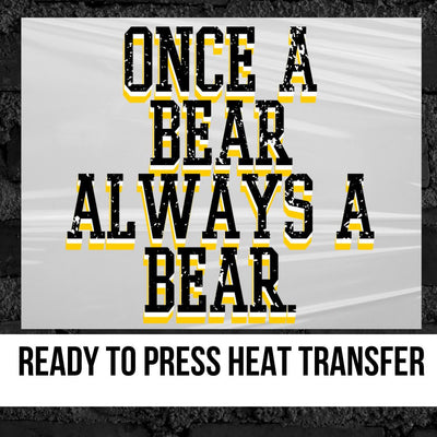 Once a Bear Always a Bear DTF Transfer