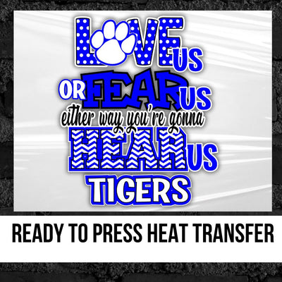 Love Us Fear Us Tigers DTF Transfer