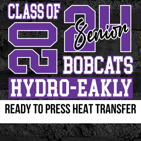Class of 2024 Seniors Hydro-Eakly Bobcats DTF Transfer