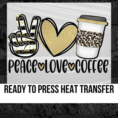 Peace Love Coffee DTF Transfer